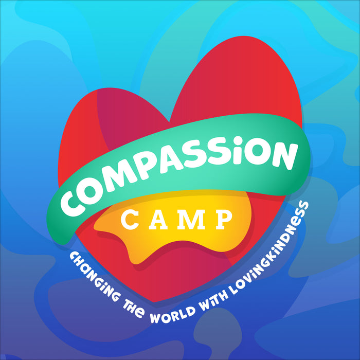 Compassion Camp: Changing the World with Lovingkindness