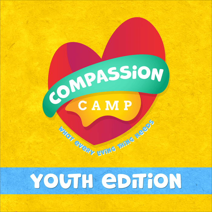 Compassion Camp: What Every Living Thing Needs (Youth Edition)