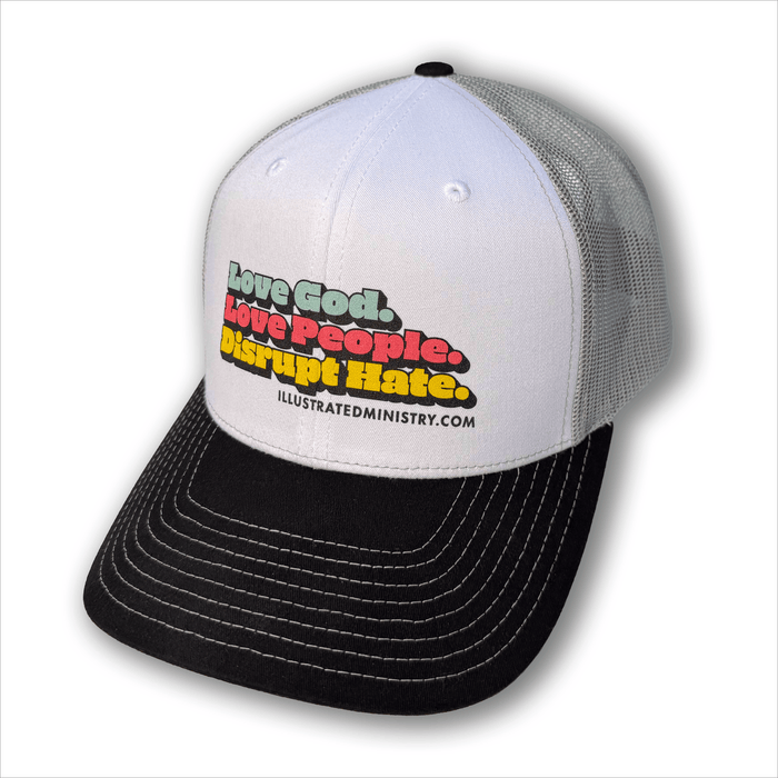 "Love God. Love People. Disrupt Hate." Trucker Hat