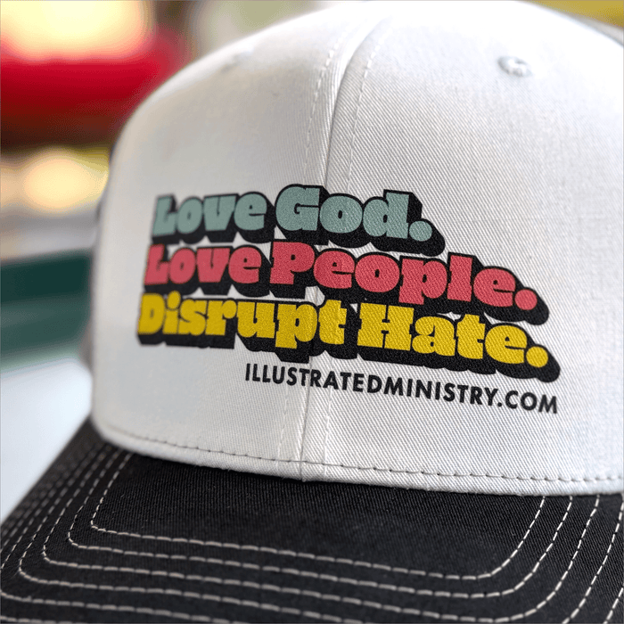 "Love God. Love People. Disrupt Hate." Trucker Hat