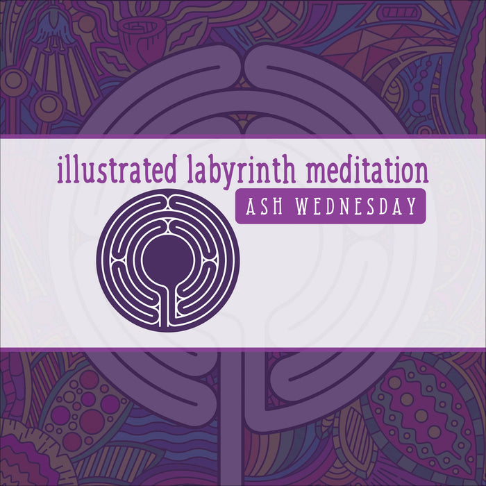 Illustrated Labyrinth Meditation: Ash Wednesday