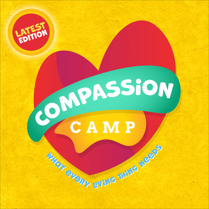 Compassion Camp: What Every Living Thing Needs
