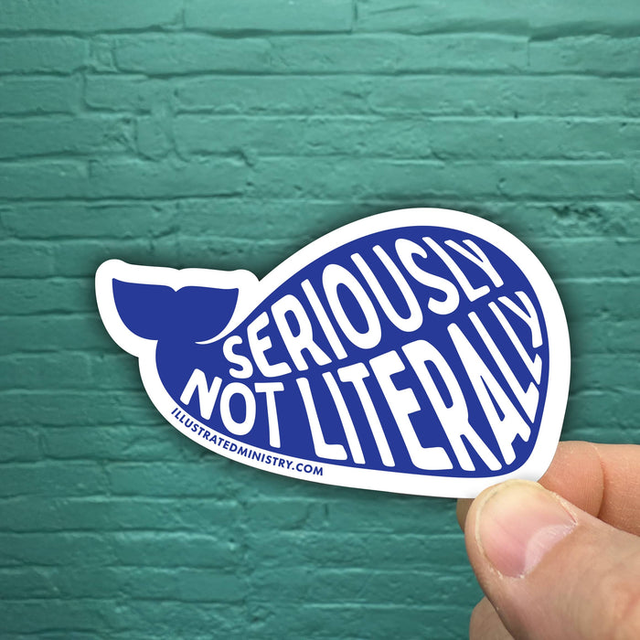 "Seriously, Not Literally" Stickers