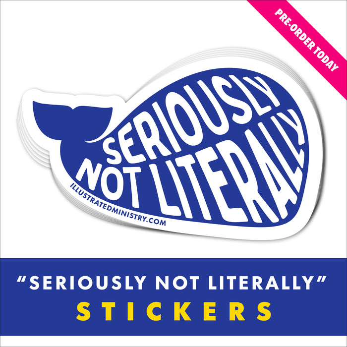 "Seriously, Not Literally" Stickers