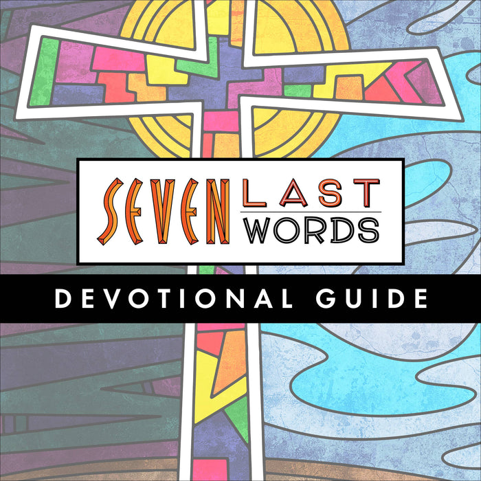 Seven Last Words Devotional Guide
