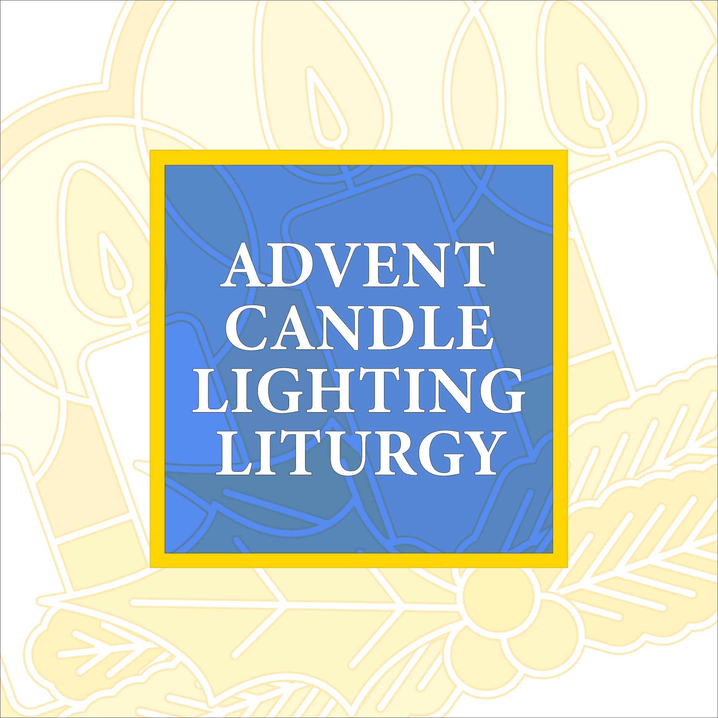 Advent Candle Lighting Liturgy — Illustrated Ministry