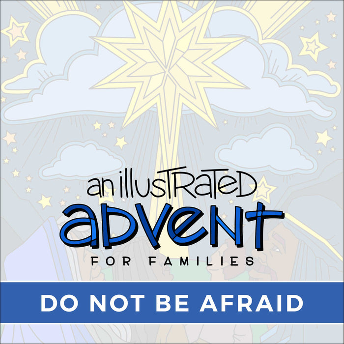 An Illustrated Advent for Families: Do Not Be Afraid