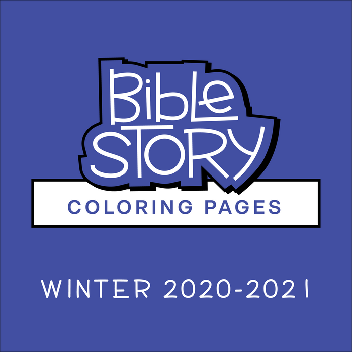 Bible Story Coloring Pages: Winter 2020-2021