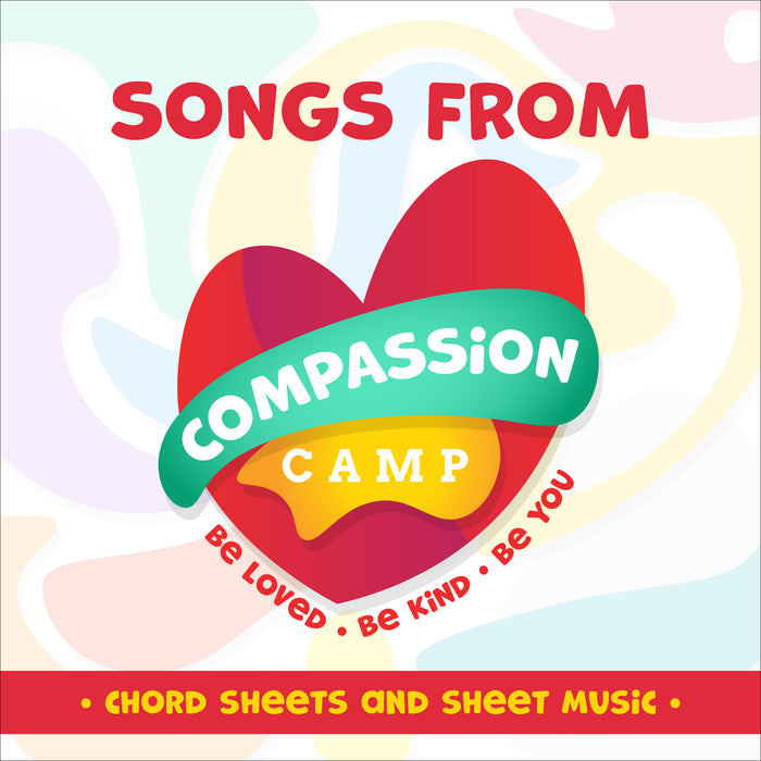 Songs from Compassion Camp: Be Loved. Be Kind. Be You.