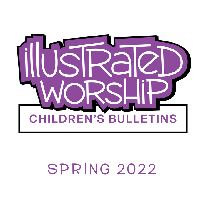 Illustrated Worship Children's Bulletins: Spring 2022