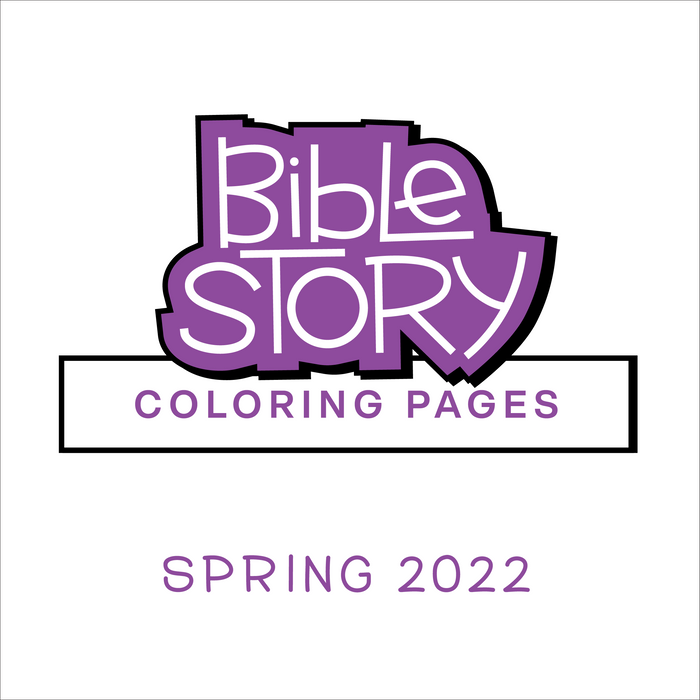 Bible Story Coloring Pages: Spring 2022