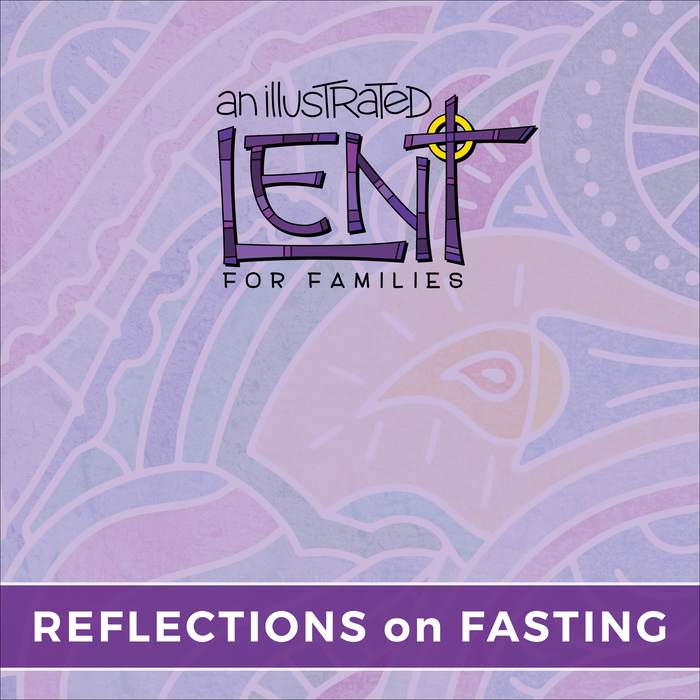 An Illustrated Lent for Families: Reflections on Fasting