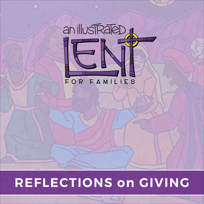 An Illustrated Lent for Families: Reflections on Giving