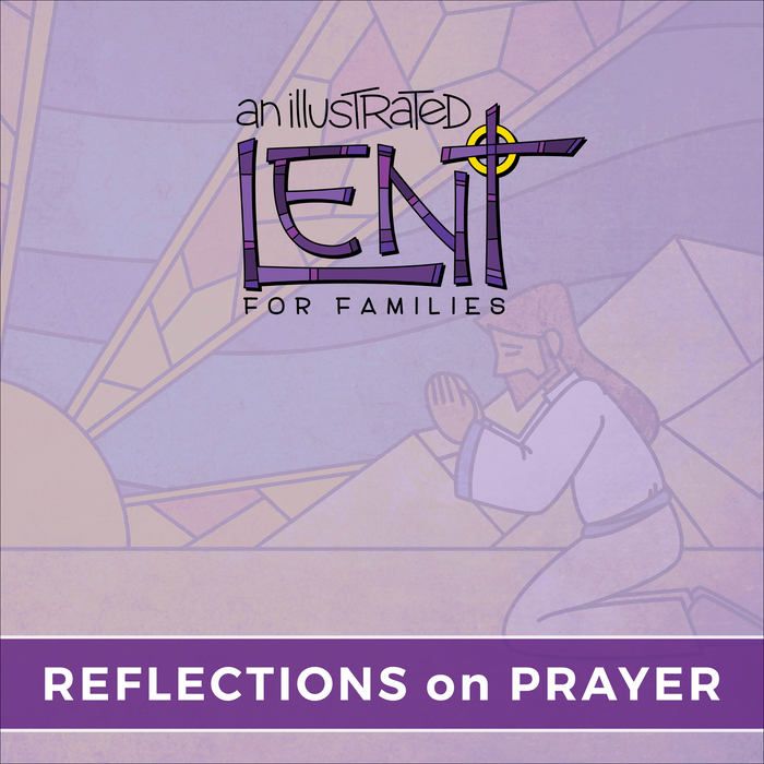 An Illustrated Lent for Families: Reflections on Prayer