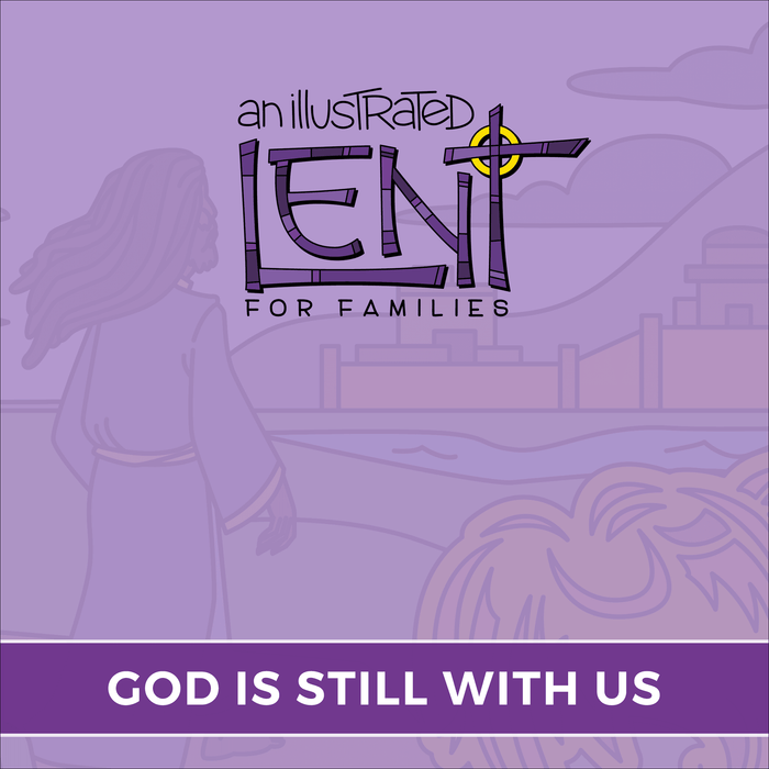 An Illustrated Lent for Families: God is Still With Us