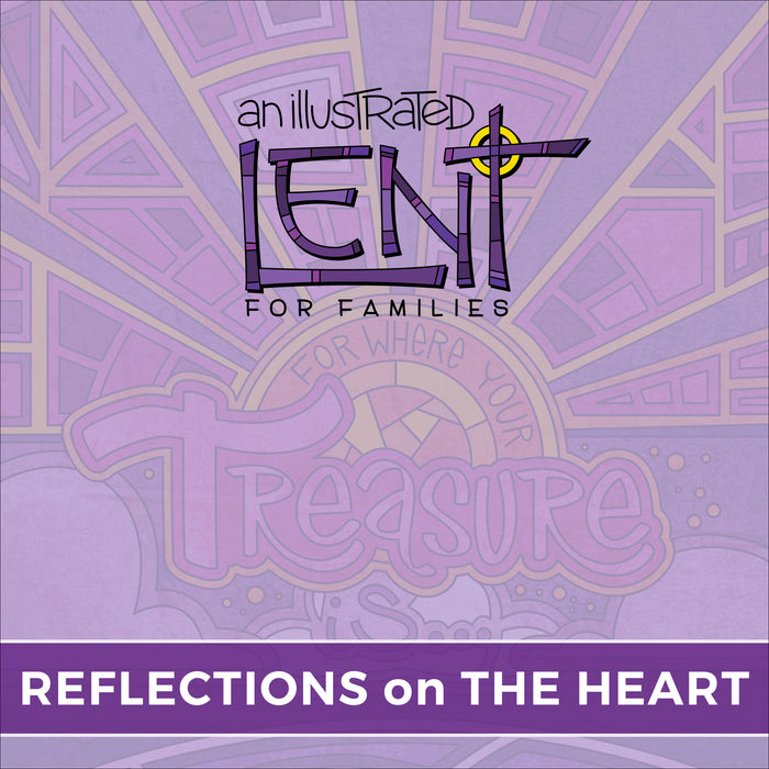 An Illustrated Lent for Families: Reflections on the Heart