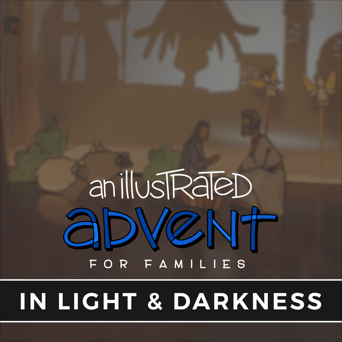 An Illustrated Advent for Families: In Light and Darkness