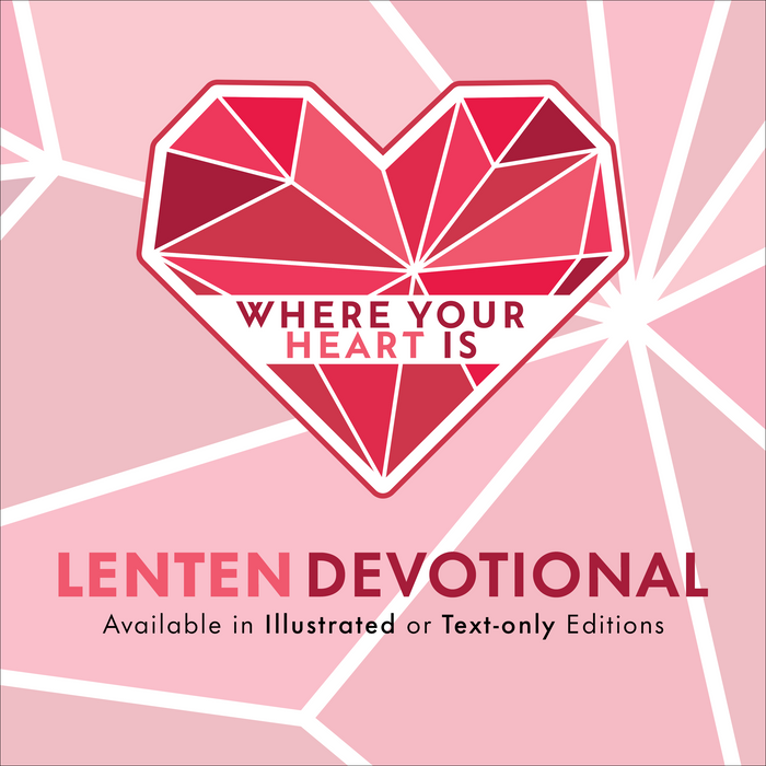 Where Your Heart Is Lenten Devotional