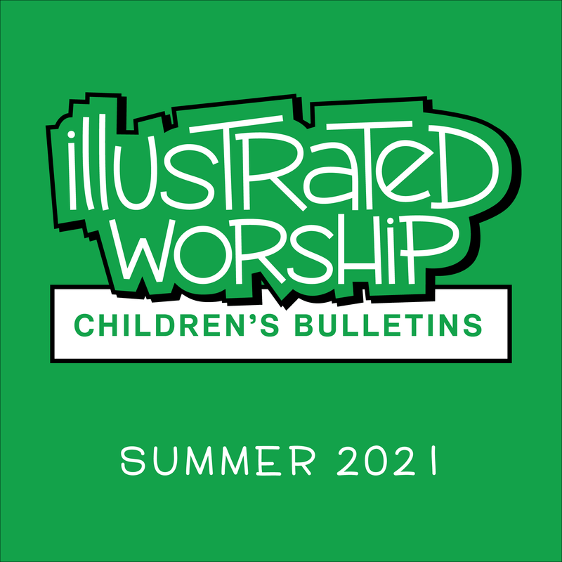 Illustrated Worship Children's Bulletins: Summer 2021